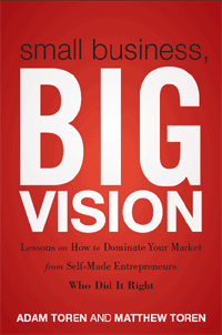Small Business, Big Vision - Adam and Matthew Toren interview small business big vision book author interview