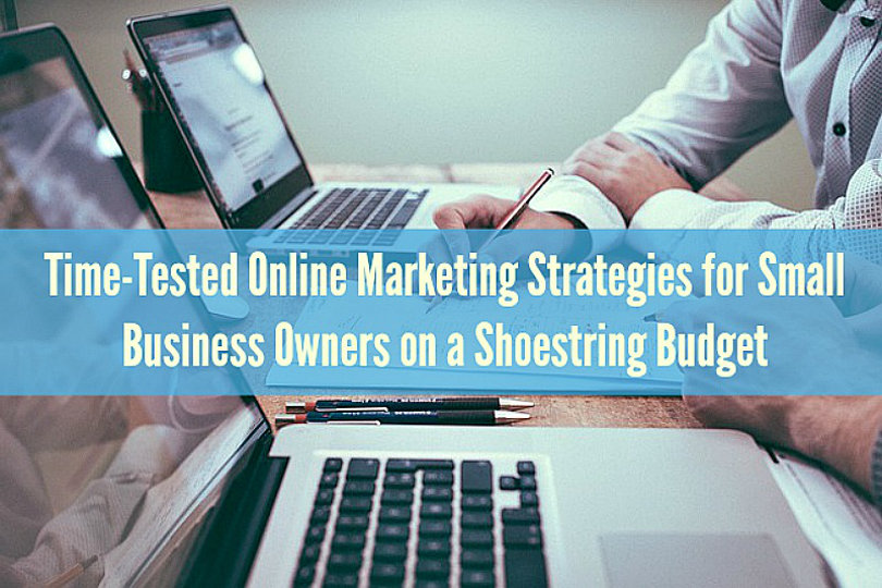 Time-Tested Online Marketing Strategies for Small Business Owners on a Shoestring Budget