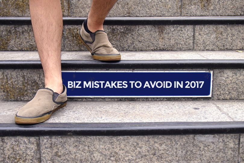 8 BIG Mistakes Entrepreneurs Should NOT Make in 2017