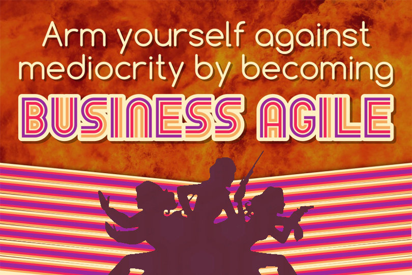 Combat Mediocrity: Become Business Agile! (Infographic)