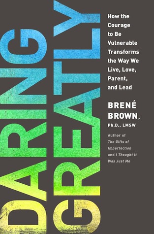 Daring Greatly by Brene Brown